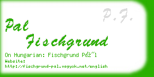 pal fischgrund business card